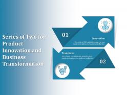 Series of two for product innovation and business transformation