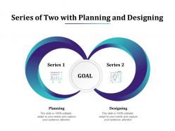 Series of two with planning and designing