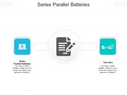 Series parallel batteries ppt powerpoint presentation pictures design templates cpb