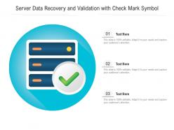 Server data recovery and validation with check mark symbol