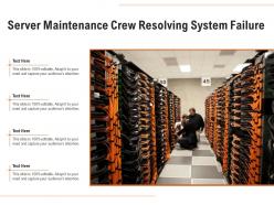 Server Maintenance Crew Resolving System Failure