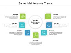 Server maintenance trends ppt powerpoint presentation styles display cpb