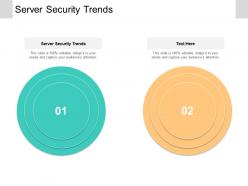 Server security trends ppt powerpoint presentation show graphics template cpb