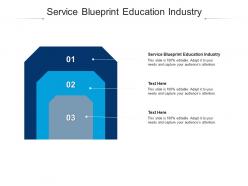 Service blueprint education industry ppt powerpoint presentation infographics example file cpb
