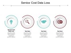 Service cost data loss ppt powerpoint presentation outline icons cpb