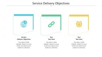 Service delivery objectives ppt powerpoint presentation show display cpb