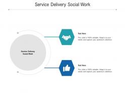 Service delivery social work ppt powerpoint presentation file icon cpb