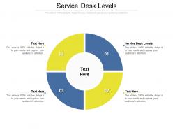 Service desk levels ppt powerpoint presentation infographic template designs cpb