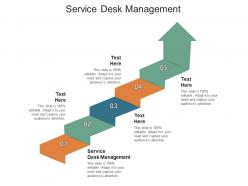 Service desk management ppt powerpoint presentation infographics elements cpb