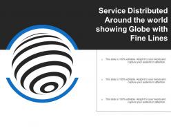 Service distributed around the world showing globe with fine lines