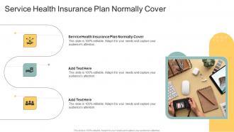 Service Health Insurance Plan Normally Cover In Powerpoint And Google Slides Cpb