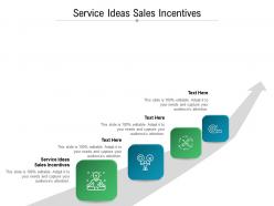 Service ideas sales incentives ppt powerpoint presentation portfolio deck cpb