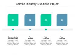 Service industry business project ppt powerpoint presentation infographics ideas cpb