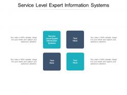 Service level expert information systems ppt powerpoint presentation layouts background cpb