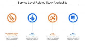 Service Level Related Stock Availability In Powerpoint And Google Slides Cpb