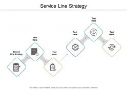 Service line strategy ppt powerpoint presentation visual aids example file cpb