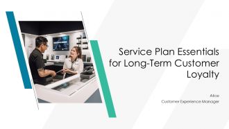 Service Plan Essentials For Long Term Customer Loyalty PPT Demonstration AT