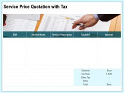 Service price quotation with tax amount ppt topics