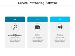 Service provisioning software ppt powerpoint presentation styles samples cpb