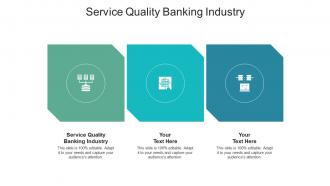 Service quality banking industry ppt powerpoint presentation inspiration demonstration cpb