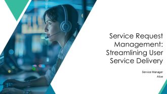 Service Request Management Streamlining User Service Delivery PPT Slides AT