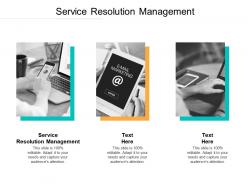 Service resolution management ppt powerpoint presentation ideas designs cpb