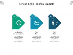 Service shop process example ppt powerpoint presentation layouts aids cpb