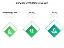 Services architecture design ppt powerpoint presentation inspiration elements cpb