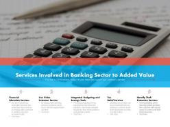 Services involved in banking sector to added value