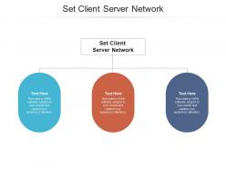 Set client server network ppt powerpoint presentation infographic template format ideas cpb