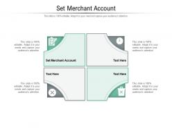 Set merchant account ppt powerpoint presentation summary design templates cpb