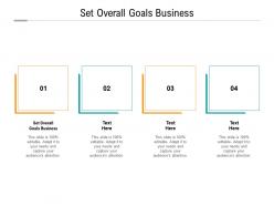 Set overall goals business ppt powerpoint presentation professional master slide cpb