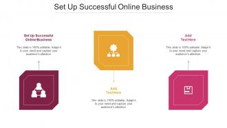 Set Up Successful Online Business Ppt Powerpoint Presentation Gallery Design Cpb