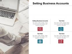 Setting business accounts ppt powerpoint presentation visual aids outline cpb