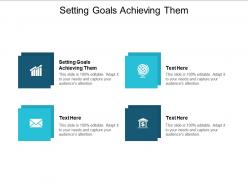 Setting goals achieving them ppt powerpoint presentation portfolio microsoft cpb