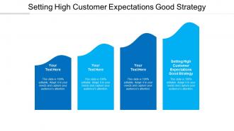 Setting high customer expectations good strategy ppt powerpoint presentation outline samples cpb