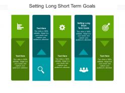 Setting long short term goals ppt powerpoint presentation icon guide cpb