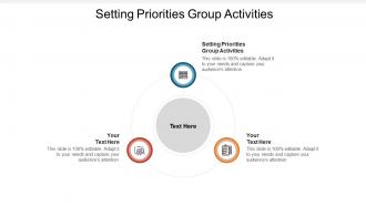 Setting priorities group activities ppt powerpoint presentation portfolio mockup cpb