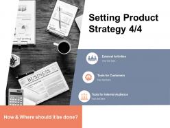 Setting product strategy tools for customers ppt powerpoint presentation slides