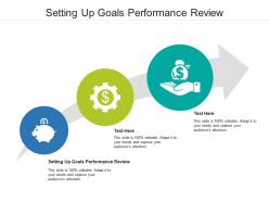 Setting up goals performance review ppt powerpoint presentation show example cpb