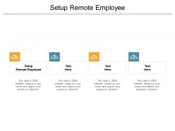 Setup remote employee ppt powerpoint presentation model graphics cpb