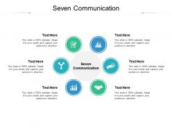 Seven communication ppt powerpoint presentation layouts infographics cpb