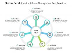 Seven petal slide for release management best practices infographic template