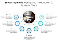 Seven segments highlighting introduction to business ethics infographic template
