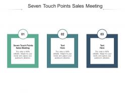 Seven touch points sales meeting ppt powerpoint presentation slides graphics example cpb