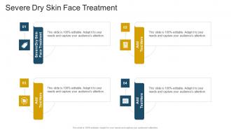 Severe Dry Skin Face Treatment In Powerpoint And Google Slides Cpb