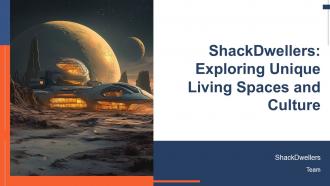 Shackdwellers Exploring Unique Living Spaces And Culture PPT Sample ST AI