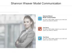 Shannon weaver model communication ppt powerpoint presentation layouts mockup cpb