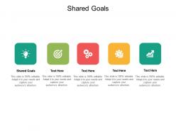 Shared goals ppt powerpoint presentation file deck cpb