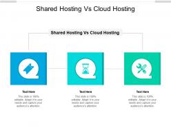 Shared hosting vs cloud hosting ppt powerpoint presentation professional background designs cpb